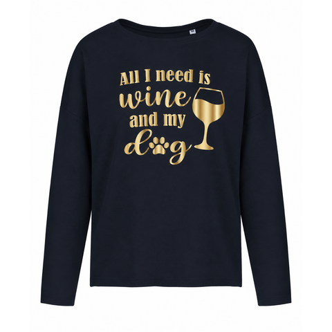 Step n Pump Essentials Ultra Soft All I Need Is Wine & My Dog Sweat Top (Choose Your Colour)
