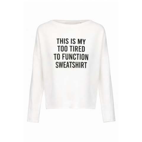 Step n Pump Essentials This Is My Too Tired To Function Sweatshirt